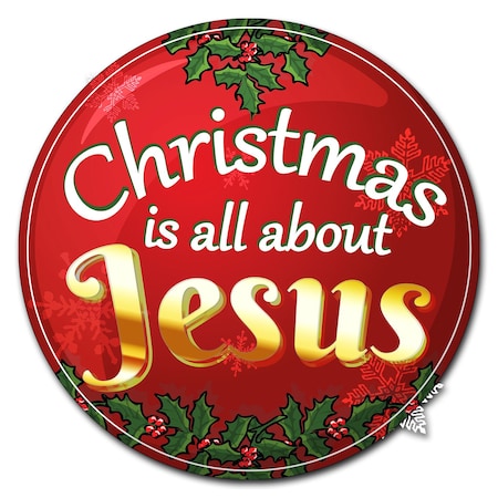 Christmas Is All About Jesus Circle Rigid Plastic Sign